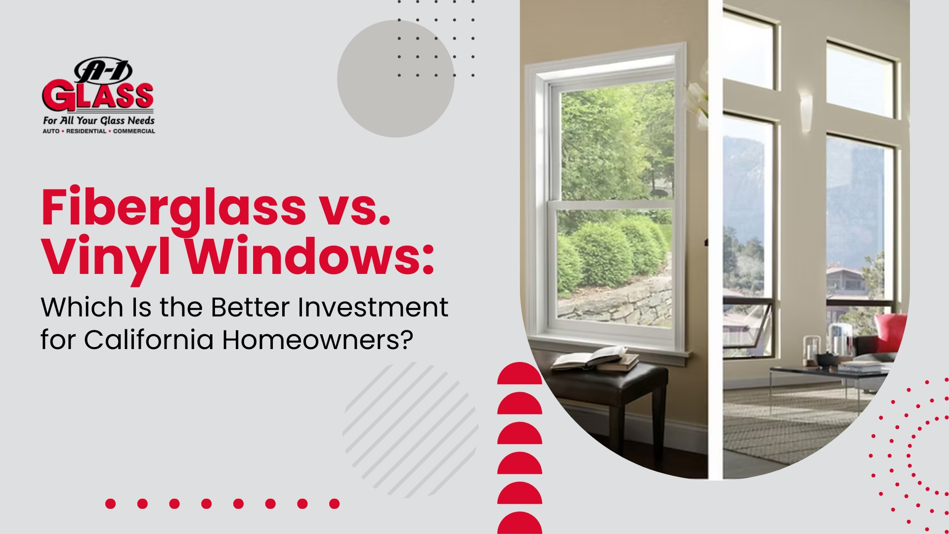Fiberglass vs. Vinyl Windows: Which Is the Better Investment for California Homeowners?