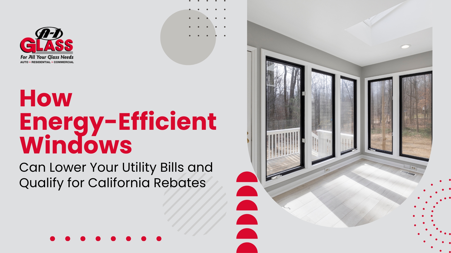 How Energy-Efficient Windows Can Lower Your Utility Bills and Qualify for California Rebates